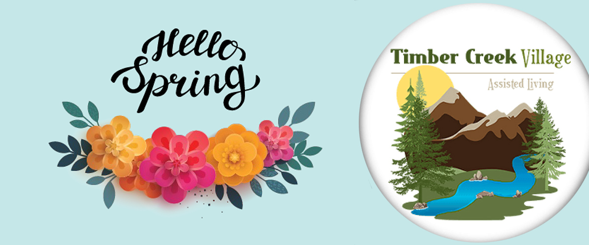 Hello Spring from Timber Creek Village Assisted Living